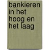 Bankieren in het hoog en het laag by Jim Jacobs