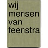 Wij mensen van Feenstra door A. Weisink