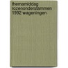 Themamiddag rozenonderstammen 1992 wageningen door Onbekend