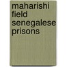 Maharishi field senegalese prisons door Anklesaria