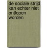 De sociale strijd kan echter niet ontlopen worden door R.E. van der Woude