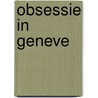 Obsessie in geneve by Betcherman