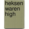 Heksen waren high door Hageland