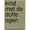 Kind met de doffe ogen door Michael C. LeMay