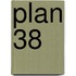 Plan 38