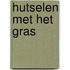 Hutselen met het gras