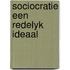 Sociocratie een redelyk ideaal