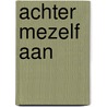 Achter mezelf aan by Wynands