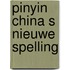 Pinyin china s nieuwe spelling