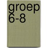 Groep 6-8 by W.J. de Haan