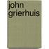 John grierhuis
