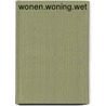 Wonen.Woning.Wet door Onbekend