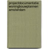 Projectdocumentatie Woningbouwplannen Amsterdam door Onbekend