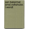 Aan bakermat amst.volkshuisv. l.wendt door Blomberg