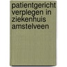 Patientgericht verplegen in ziekenhuis Amstelveen door E.J. Schaefers