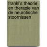 Frankl's theorie en therapie van de neurotische stoornissen by W.J. Maas