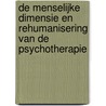De menselijke dimensie en rehumanisering van de psychotherapie door P. Hoekstra