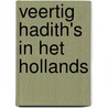 Veertig Hadith's in het Hollands by J. Scheeres