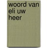Woord van eli uw heer door Scheeres