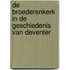 De Broederenkerk in de geschiedenis van Deventer door Hogenstijn