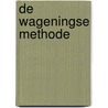 De Wageningse Methode by L.A.M. van den Broek