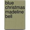 Blue Christmas Madeline Bell by Unknown