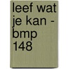 Leef wat je kan - BMP 148 by J. Bruijs