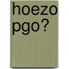Hoezo PGO? by M.A.F. Dekkers