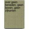 Over geen beneden, geen boven, geen zijkanten door M. Hlavajová
