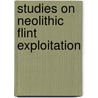 Studies on Neolithic flint exploitation door M.E.T. de Grooth