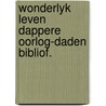 Wonderlyk leven dappere oorlog-daden bibliof. door Onbekend