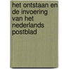 Het ontstaan en de invoering van het Nederlands postblad door Ria Van Den Heuvel