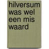 Hilversum was wel een mis waard door J.J. van Herpen