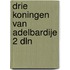 Drie koningen van adelbardije 2 dln