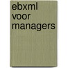 ebXML voor managers by F.B.E. van Blommestein