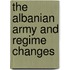 The Albanian army and regime changes