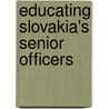 Educating Slovakia's senior officers door O. Doornbos