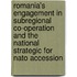 Romania's engagement in subregional co-operation and the national strategic for nato accession