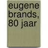 Eugene Brands, 80 jaar door Onbekend