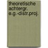 Theoretische achtergr. e.g.-distr.proj.