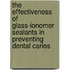 The effectiveness of glass-ionomer sealants in preventing dental caries