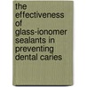 The effectiveness of glass-ionomer sealants in preventing dental caries door N. Al-Beiruti