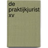 De Praktijkjurist XV door M. Deneyer