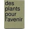Des plants pour l'avenir door L. Schrooten