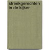 Streekgerechten in de kijker door M.J. Maasen