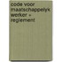 Code voor maatschappelyk werker + reglement