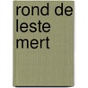 Rond de Leste Mert by Cor v.d. Heuvel