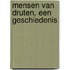 Mensen van Druten, een geschiedenis