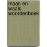 Maas en Waals woordenboek by J. van Os