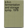 E.b.c. fermentation and storage symp. 1978 door Onbekend